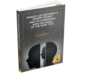 MARGOT LEE SHETTERLY’S HIDDEN FIGURES AND ITS COMPARISON WITH THE MOVIE OF THE SAME TITLE