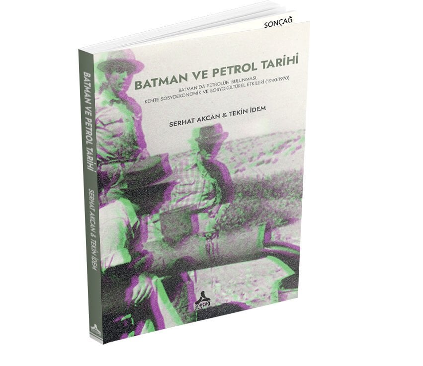 BATMAN VE PETROL TARİHİ -BATMAN’DA PETROLÜN BULUNMASI, KENTE SOSYOEKONOMİK VE SOSYOKÜLTÜREL ETKİLERİ (1940-1970)-