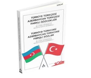 TÜRKİYE TÜRKÇESİ AZERBAYCAN TÜRKÇESİ FARKLI SÖZCÜKLER