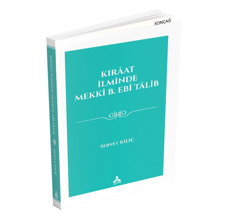 KIRÂAT İLMİNDE MEKKÎ B. EBÎ TÂLİB