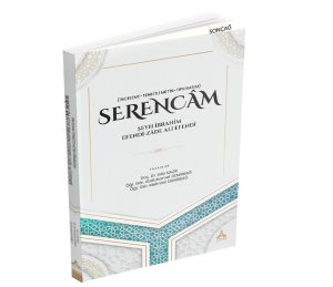 SERENCÂM ŞEYH İBRAHİM EFENDİ-ZÂDE ALİ EFENDİ (İNCELEME-TENKİTLİ METİN-TIPKIBASIM)