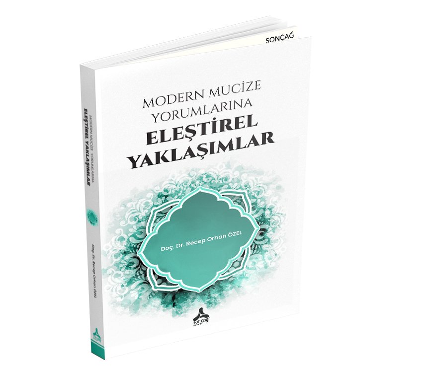 MODERN MUCİZE YORUMLARINA ELEŞTİREL YAKLAŞIMLAR