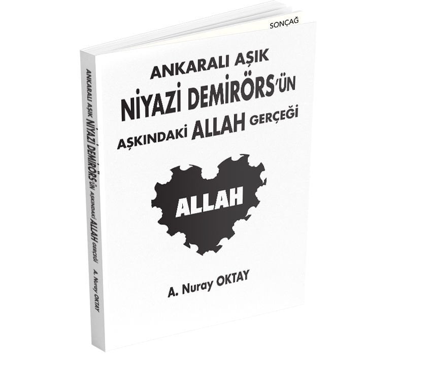ANKARALI AŞIK NİYAZİ DEMİRÖRS’ÜN AŞKINDAKİ ALLAH GERÇEĞİ