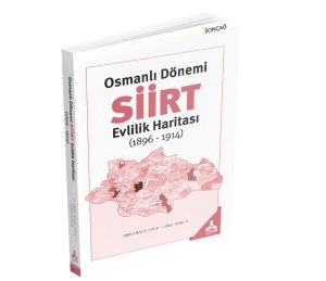 OSMANLI DÖNEMİ SİİRT EVLİLİK HARİTASI (1896-1914)