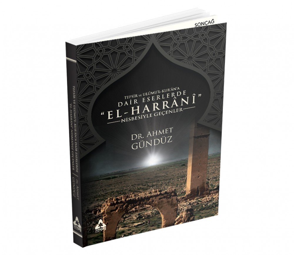 TEFSİR VE ULÛMU’L-KUR’ÂN’A DAİR ESERLERDE “EL-HARRÂNÎ” NİSBESİYLE GEÇENLER