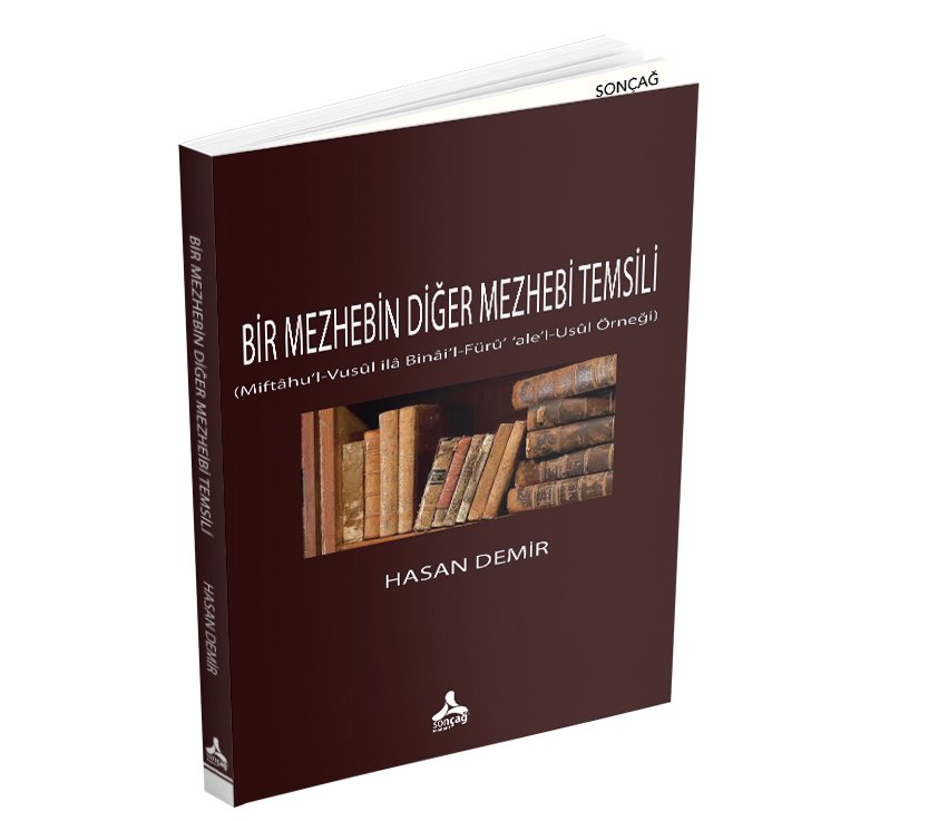BİR MEZHEBİN DİĞER MEZHEBİ TEMSİLİ (Miftâhu’l-Vusûl ilâ Binâ’i’l-Fürû’ ‘ale’l-Usûl Örneği)
