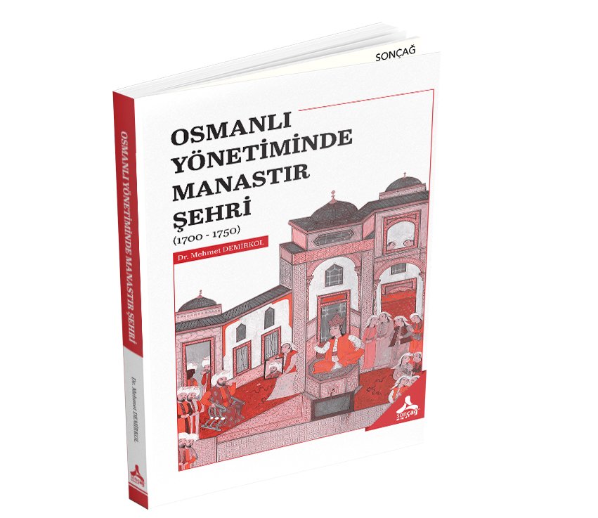 OSMANLI YÖNETİMİNDE MANASTIR ŞEHRİ (1700-1750)