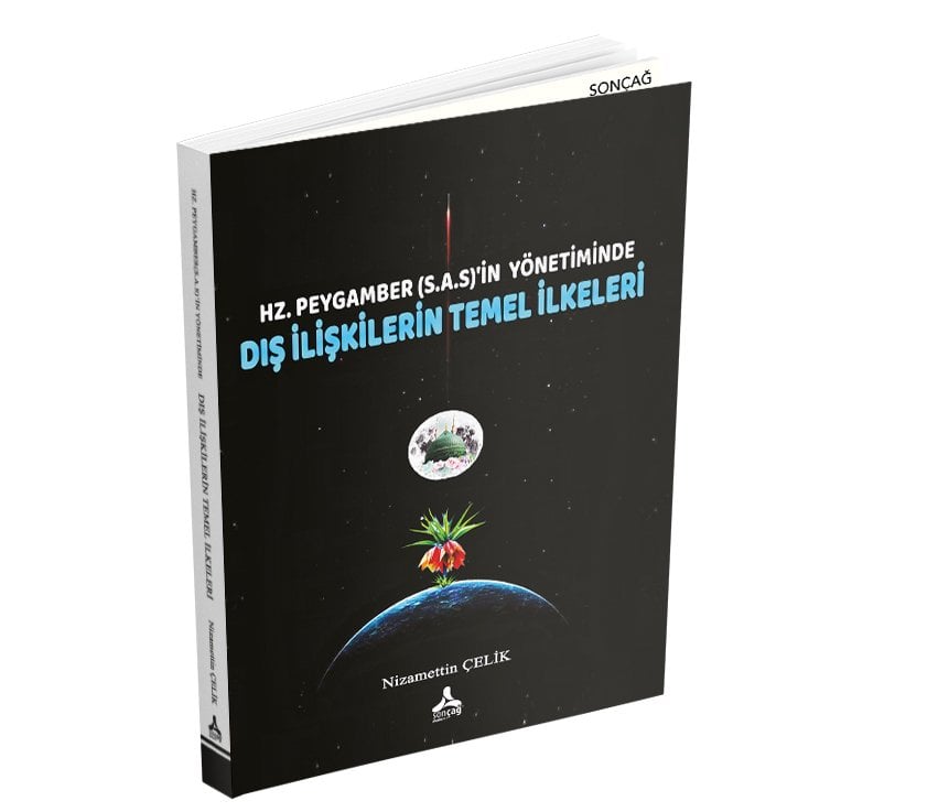 HZ. PEYGAMBER’İN (S.A.S.) YÖNETİMİNDE DIŞ İLİŞKİLERİN TEMEL İLKELERİ