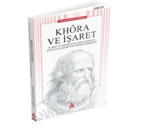 KHÔRA VE İŞARET PLATON’UN KHÔRA KAVRAMININ İŞARETİN KURULUŞU BAKIMINDAN DERİNLEŞTİRİLMESİ