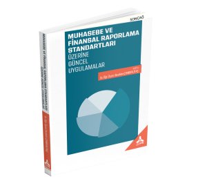 MUHASEBE VE FİNANSAL RAPORLAMA STANDARTLARI ÜZERİNE GÜNCEL UYGULAMALAR