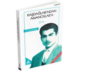 KAŞDAĞLARI’NDAN AMANOSLAR’A (ŞİİRLER)