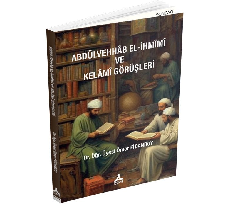 ABDÜLVEHHÂB EL-İHMÎMÎ VE KELÂMÎ GÖRÜŞLERİ