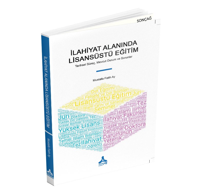 İLAHİYAT ALANINDA LİSANSÜSTÜ EĞİTİM TARİHSEL SÜREÇ, MEVCUT DURUM VE SORUNLAR
