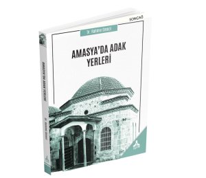 AMASYA’DA ADAK YERLERİ