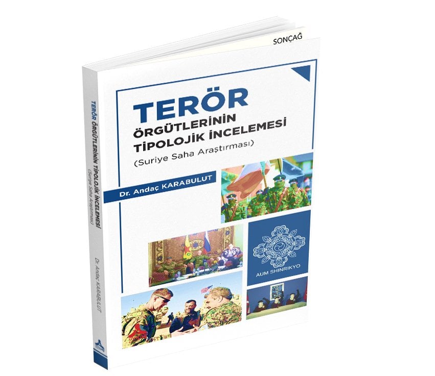 TERÖR ÖRGÜTLERİNİN TİPOLOJİK İNCELEMESİ (Suriye Saha Araştırması)