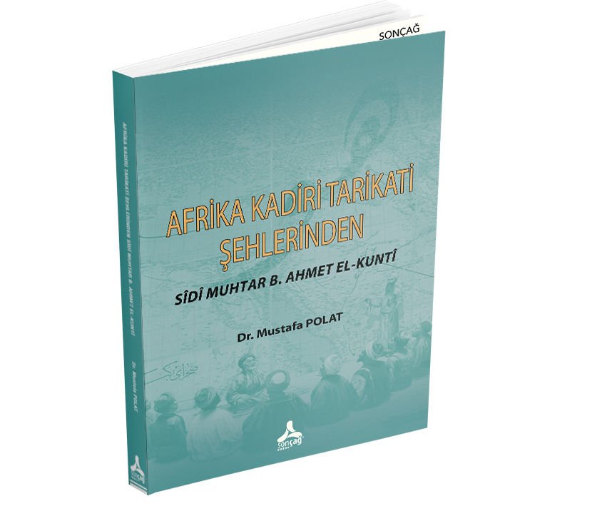 AFRİKA KADİRİ TARİKATİ ŞEHLERİNDEN SÎDÎ MUHTAR B. AHMET EL-KUNTÎ