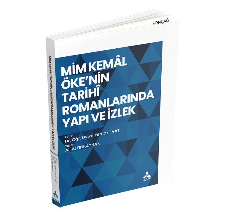 MİM KEMÂL ÖKE’NİN TARİHÎ ROMANLARINDA YAPI VE İZLEK