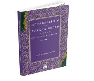 MÜTEKELLİMÎN VE FUKAHÂ USÛLÜ (İSTİDLÂL TARTIŞMALARI)