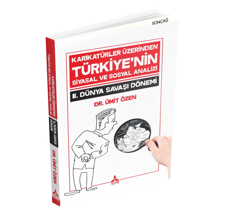 KARİKATÜRLER ÜZERİNDEN TÜRKİYE’NİN SİYASAL VE SOSYAL ANALİZİ: II. Dünya Savaşı Dönemi