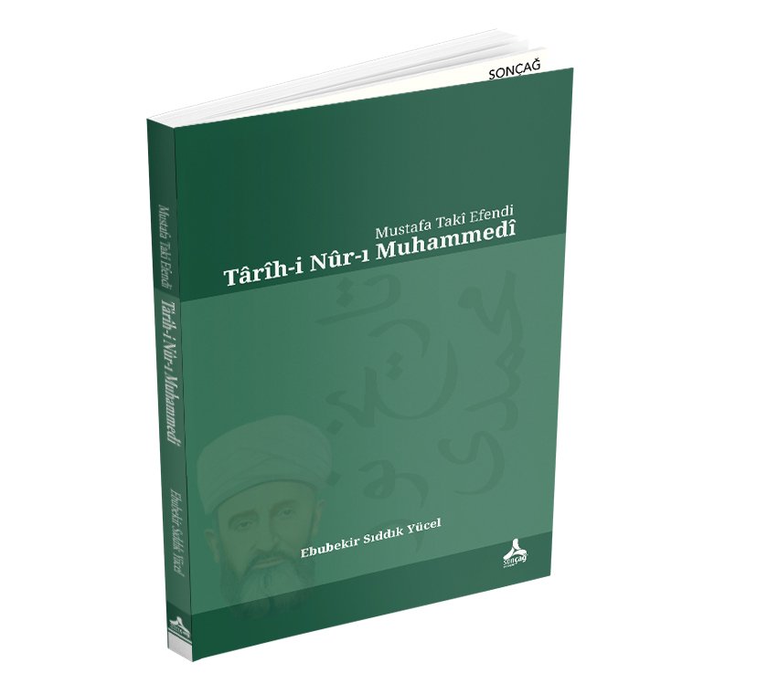 MUSTAFA TAKÎ EFENDİ TÂRÎH-İ NÛR-I MUHAMMEDÎ