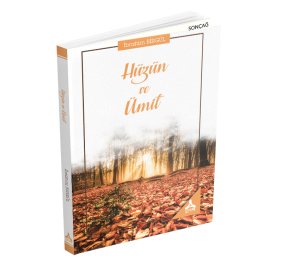 HÜZÜN VE ÜMİT