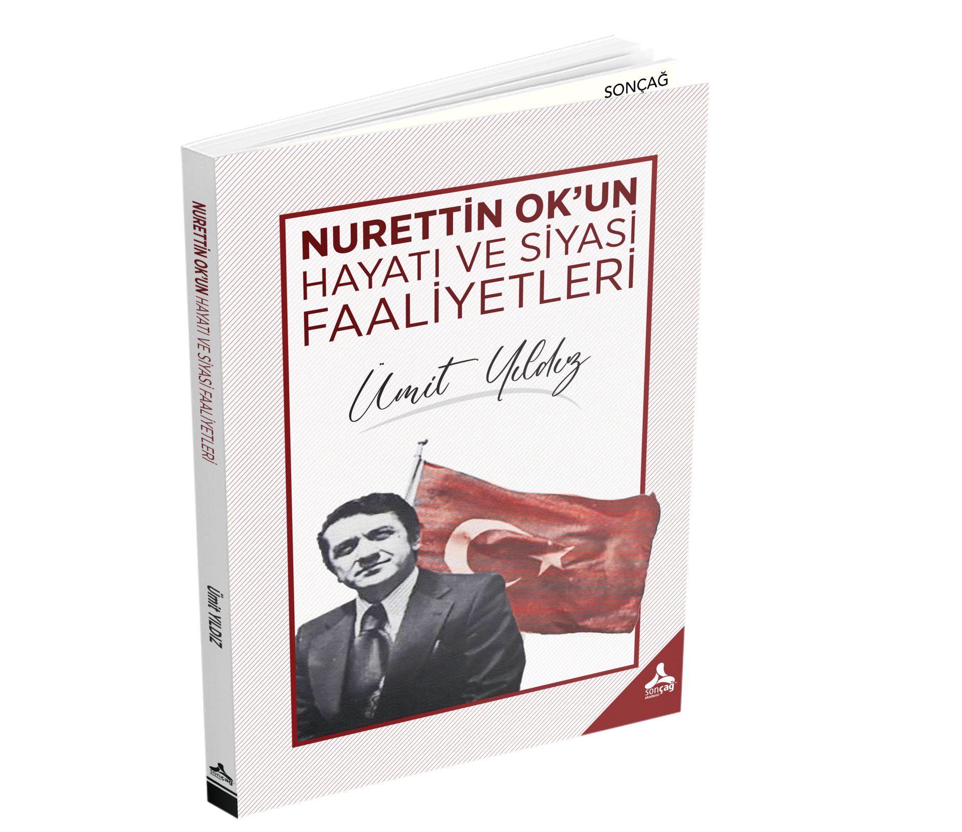 NURETTİN OK’UN HAYATI VE SİYASİ FAALİYETLERİ