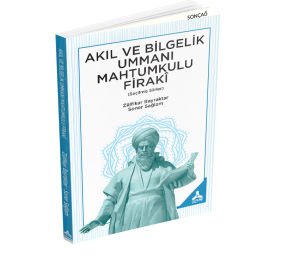 AKIL VE BİLGELİK UMMANI MAHTUMKULU FİRAKÎ (SEÇİLMİŞ ŞİİRLER)