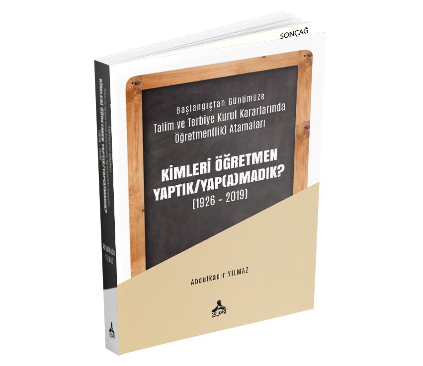 KİMLERİ ÖĞRETMEN YAPTIK/YAP(A)MADIK? (1926 – 2019)