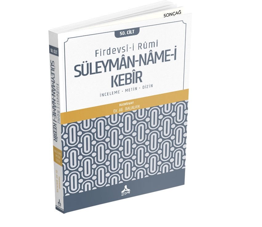 Firdevsî-i Rûmî SÜLEYMÂN-NÂME-İ KEBÎR (50. CİLT) (İNCELEME-METİN-DİZİN)