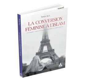 LA CONVERSİON FÉMİNİNE À’L’İSLAM; UNE ENQUÊTE AUPRÈS DES FEMMES CONVERTİES À’L’İSLAM EN FRANCE