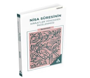 NİSA SÛRESİNİN KIRÂATLER YÖNÜNDEN İNCELENMESİ