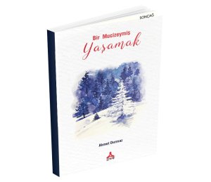 BİR MUCİZEYMİŞ YAŞAMAK