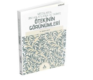 MİTOSLARDA, DİNİ ANLATILARDA VE TARİHTE ÖTEKİNİN GÖRÜNÜMLERİ