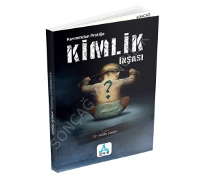 KAVRAMDAN PRATİĞE KİMLİK İNŞASI