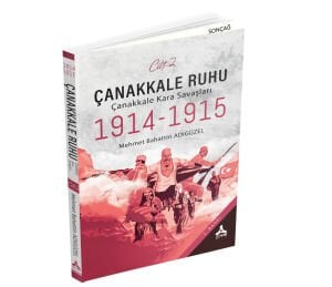 ÇANAKKALE RUHU ÇANAKKALE KARA SAVAŞLARI 1914-1915