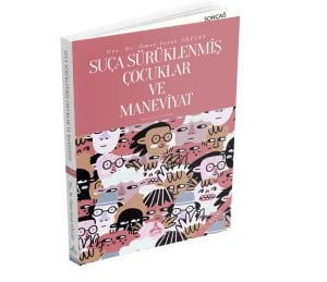 SUÇA SÜRÜKLENMİŞ ÇOCUKLAR VE MANEVİYAT