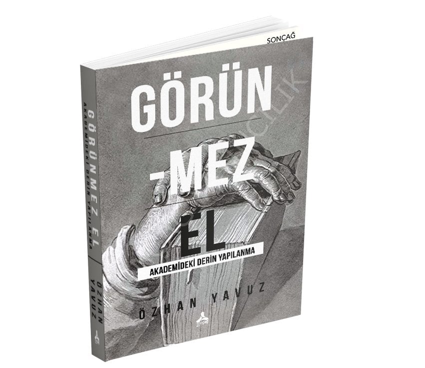 GÖRÜNMEZ EL AKADEMİDEKİ DERİN YAPILANMA