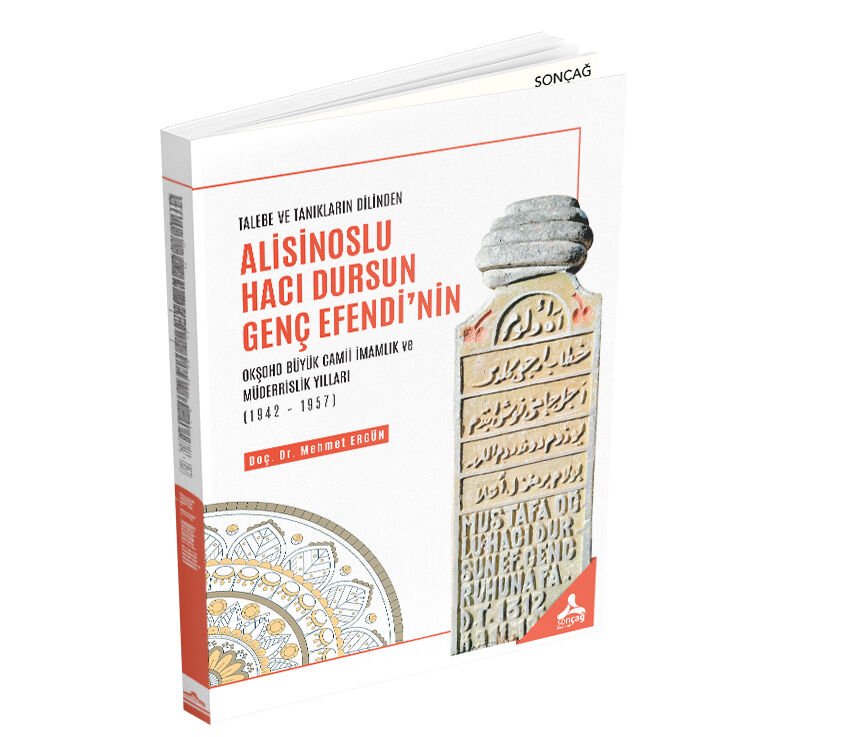TALEBE VE TANIKLARIN DİLİNDEN ALİSİNOSLU HACI DURSUN GENÇ EFENDİ’NİN OKŞOHO BÜYÜK CAMİİ İMAMLIK ve MÜDERRİSLİK YILLARI (1942–1957)