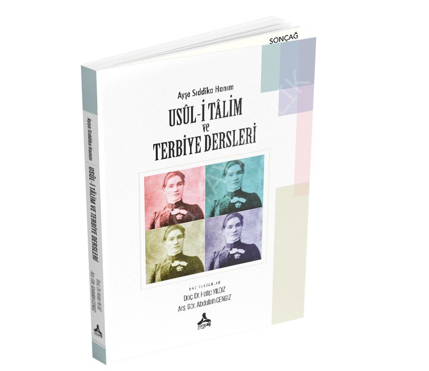 AYŞE SIDDÎKA HANIM USÛL-İ TÂLİM VE TERBİYE DERSLERİ