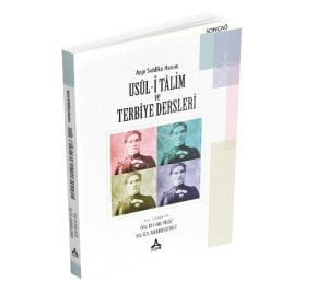 AYŞE SIDDÎKA HANIM USÛL-İ TÂLİM VE TERBİYE DERSLERİ
