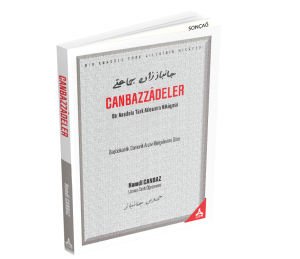 CANBAZZÂDELER “BİR ANADOLU TÜRK AİLESİNİN HİKÂYESİ” (BAŞBAKANLIK OSMANLI ARŞİVİ BELGELERİNE GÖRE)