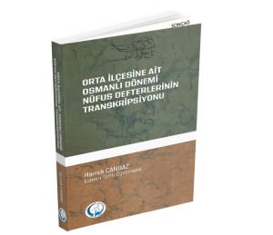 ORTA İLÇESİNE AİT OSMANLI DÖNEMİ NÜFUS DEFTERLERİNİN TRANSKRİPSİYONU (1831-1844)