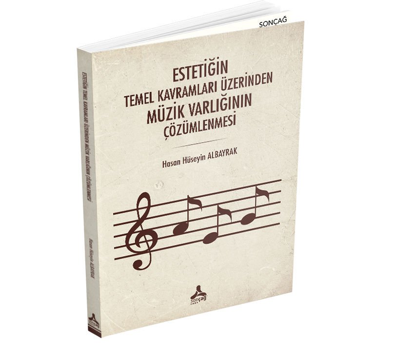 ESTETİĞİN TEMEL KAVRAMLARI ÜZERİNDEN MÜZİK VARLIĞININ ÇÖZÜMLENMESİ