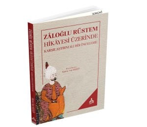 ZÂLOĞLU RÜSTEM HİKÂYESİ ÜZERİNDE KARŞILAŞTIRMALI BİR İNCELEME