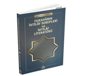 FUKAHÂNIN İHTİLÂF SEBEPLERİ VE İHTİLÂF LİTERATÜRÜ