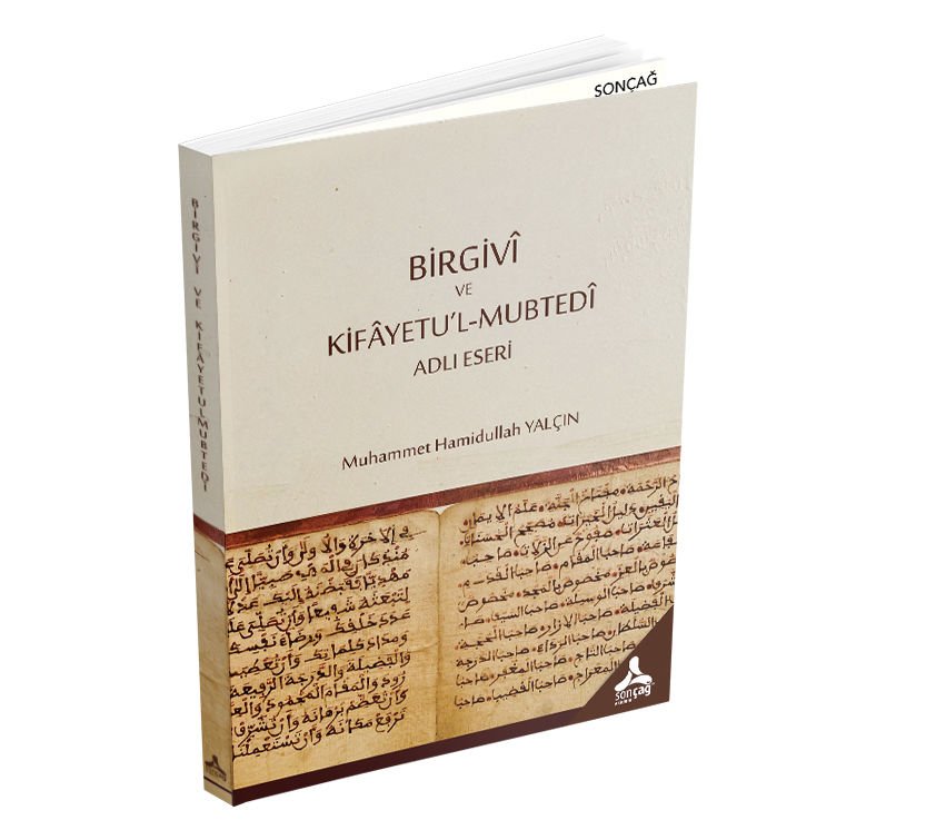 BİRGİVÎ VE KİFÂYETU’L-MUBTEDÎ ADLI ESERİ