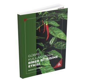 GÜBRE KULLANIMININ BİBER BİTKİSİNE ETKİSİ