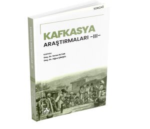KAFKASYA ARAŞTIRMALARI –III–