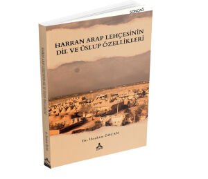 HARRAN ARAP LEHÇESİNİN DİL VE ÜSLUP ÖZELLİKLERİ