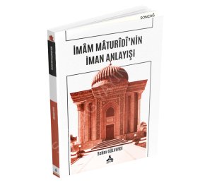 İMÂM MÂTURÎDÎ’NİN İMAN ANLAYIŞI